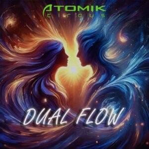 Atomik Circus - Dual Flow