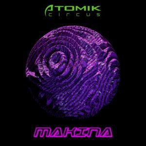 Atomik Circus - Makina