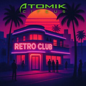 Atomik Circus - Retro Club
