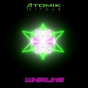 Atomik Circus - Whirling