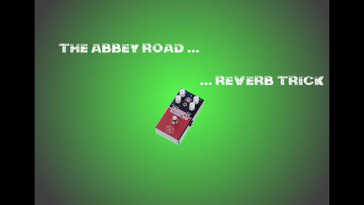 Abbey Road Reverb Trick